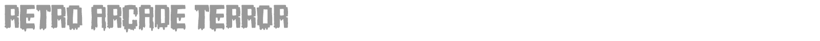 Retro Arcade Terror font preview